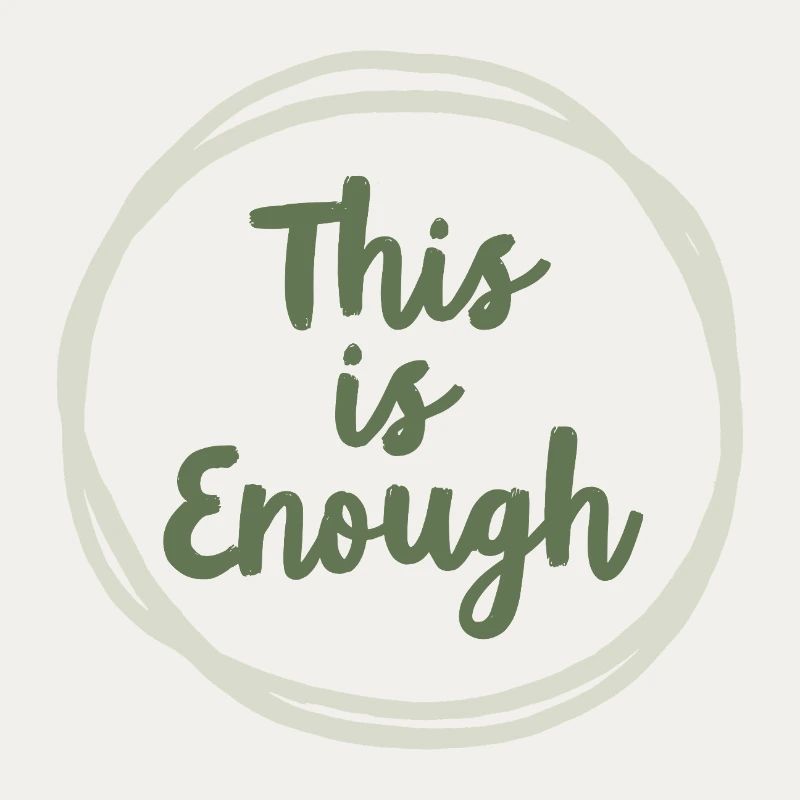 This is Enough Statement for Mindfulness