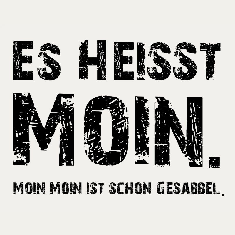 Es heißt Moin