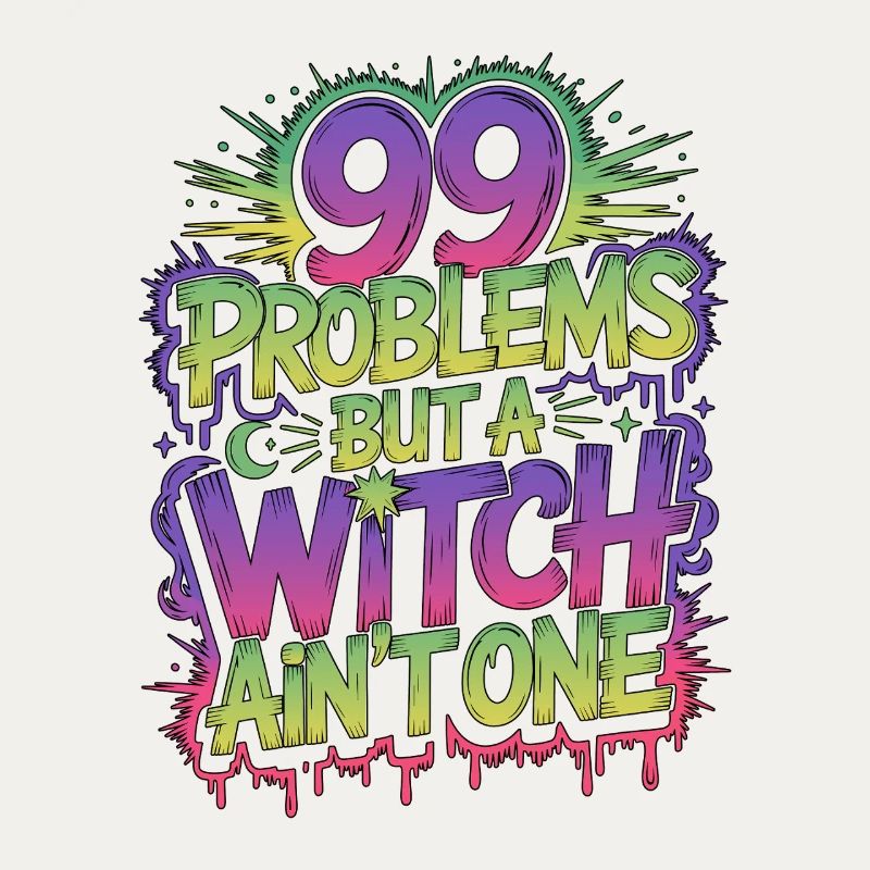 Witchcraft 99 Problems But Sorcery Spellcaster
