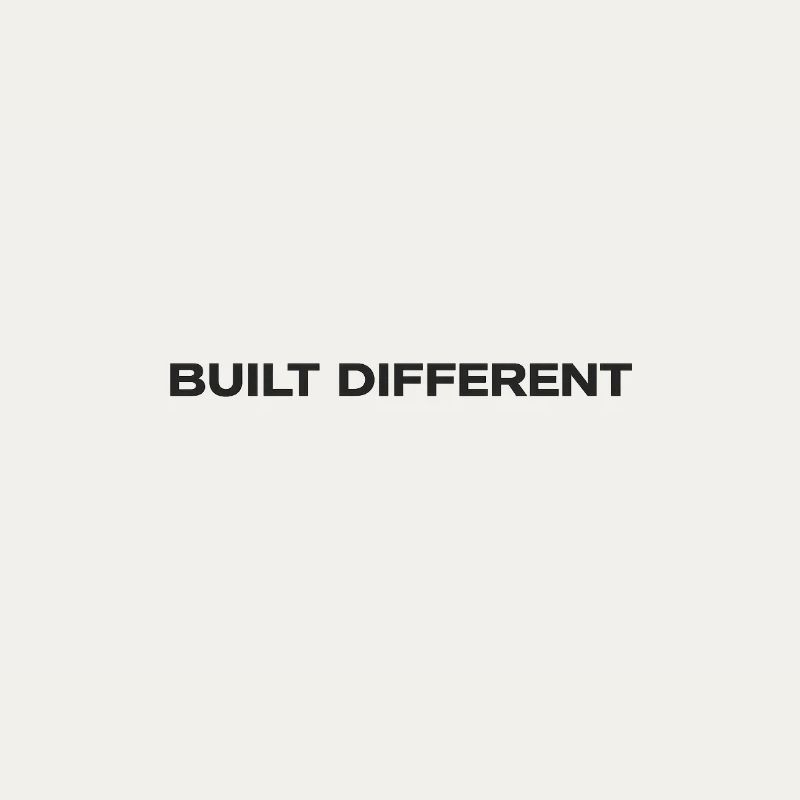 Built differently