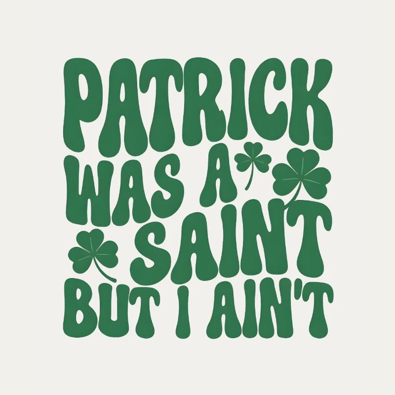 Patrick était un saint : citation drôle de la Saint-Patrick