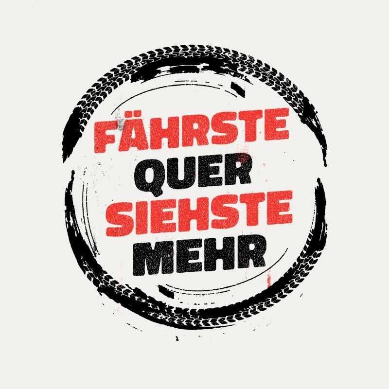 Fährste quer, siehste mehr – Drift & Tuning Spruch
