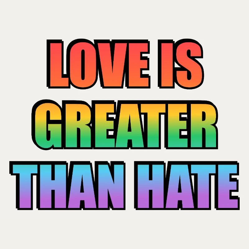 Love Is Greater Than Hate Rainbow
