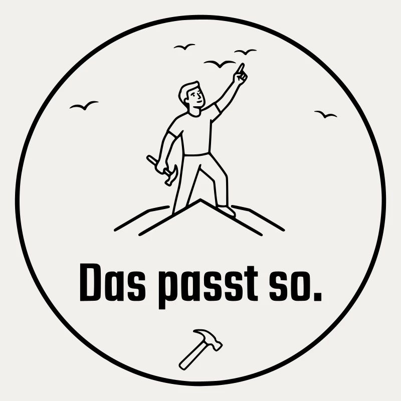 Dachdecker das passt so Stolz