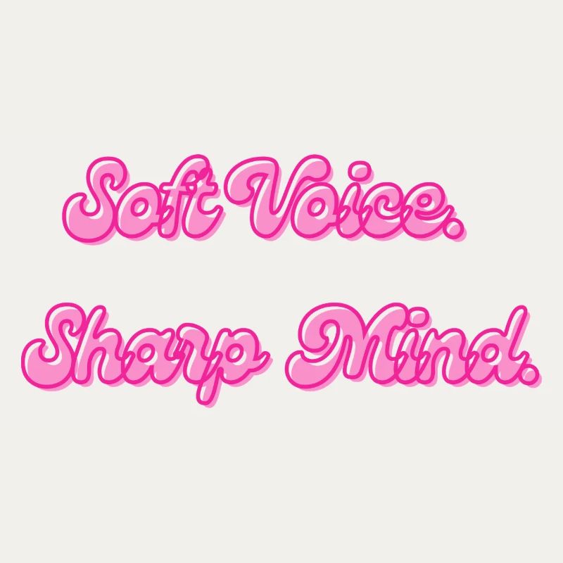 Soft Voice Sharp Mind | Motivationsspruch
