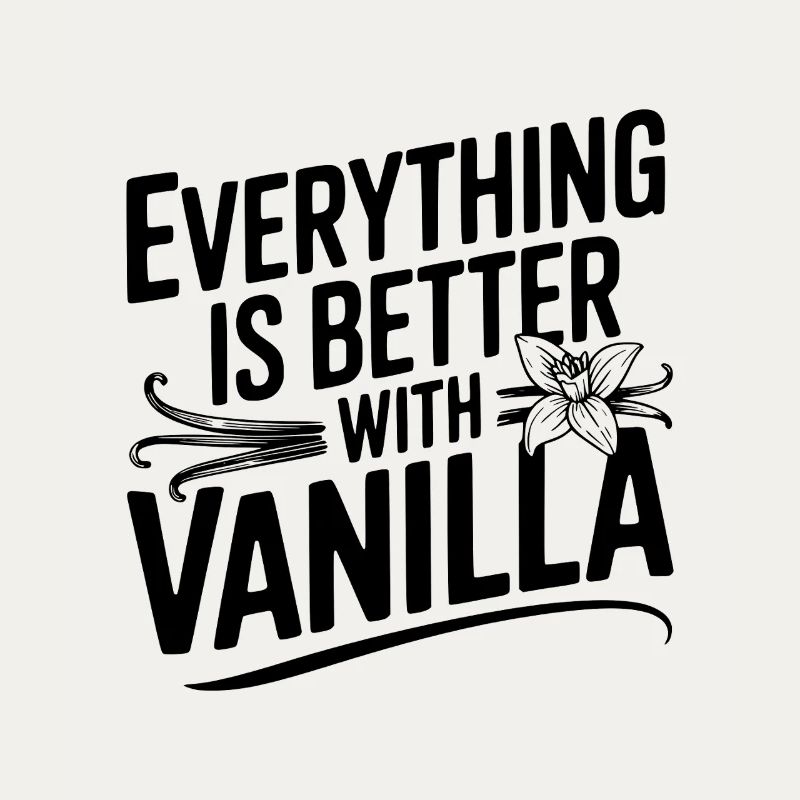 Everything Is Better with Vanilla