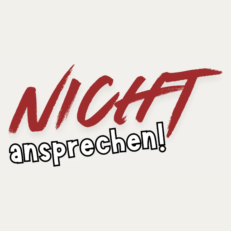 Nicht ansprechen!