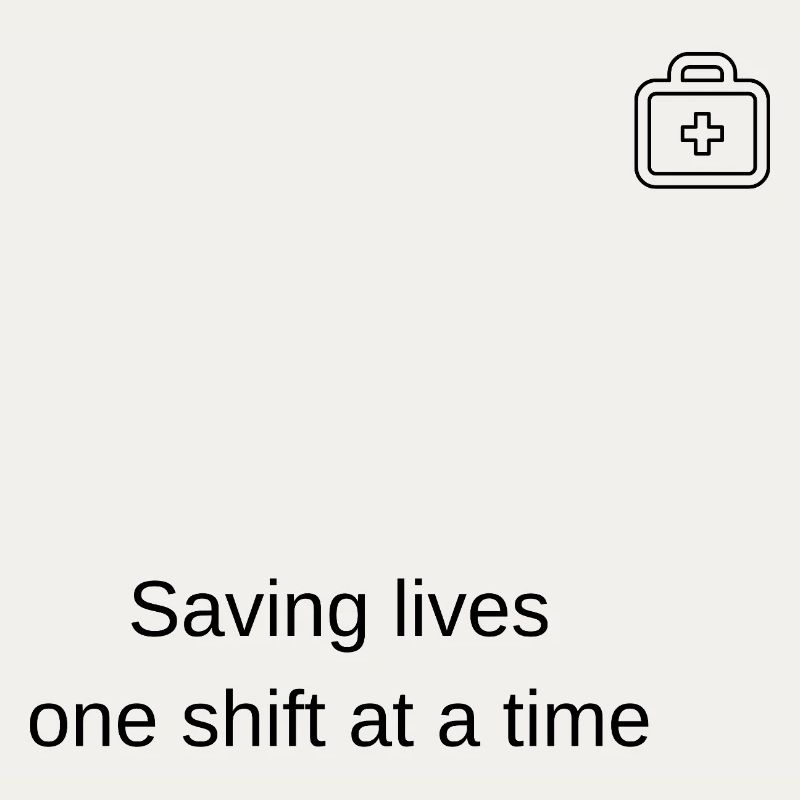 Saving lives one shift at a time!