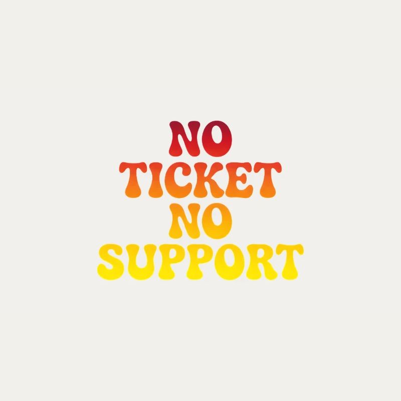 Pas de support sans ticket