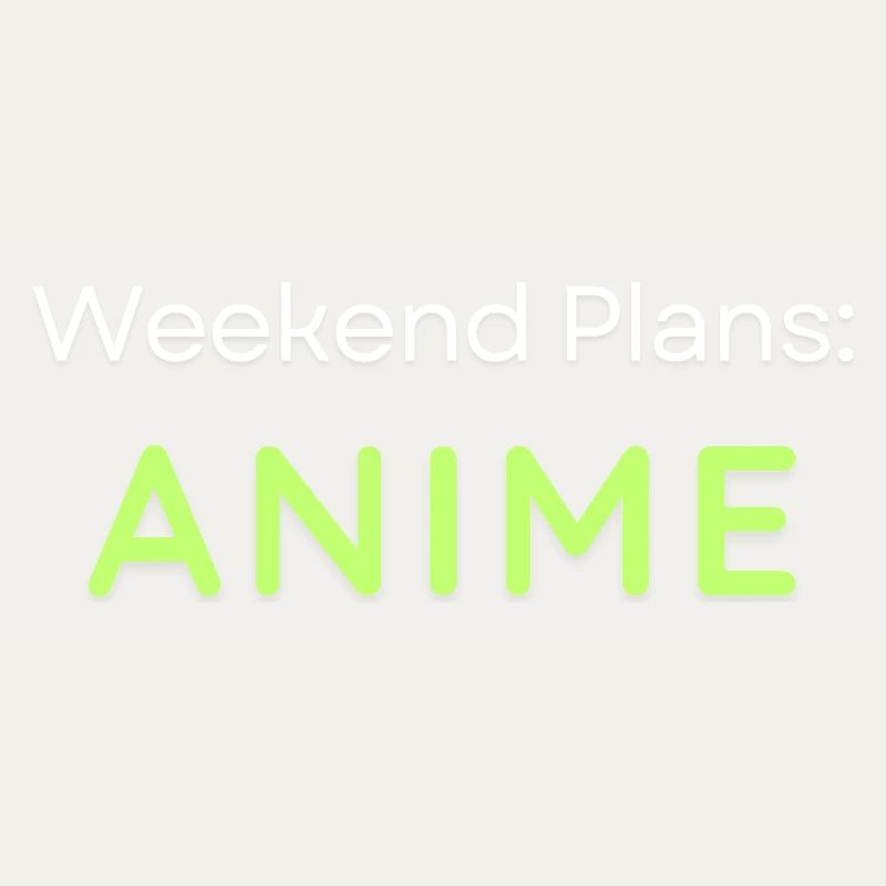 Anime Weekend Plans Conception graphique