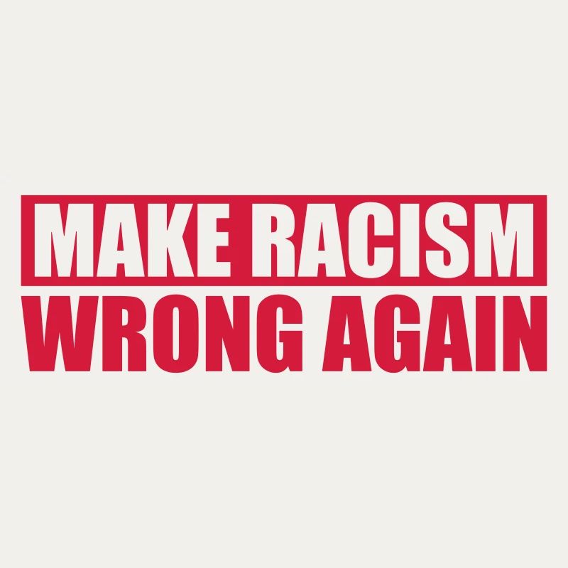 make racism wrong again