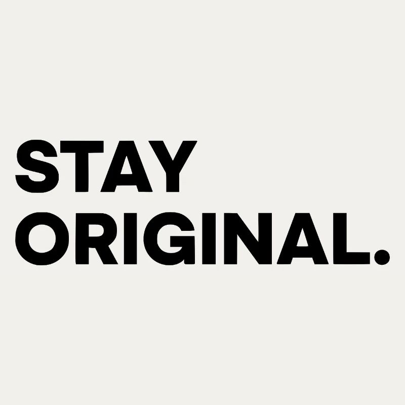 STAY ORIGINAL – Conception typographique minimaliste