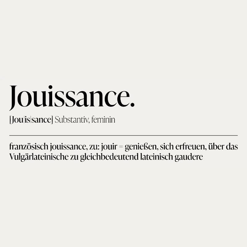 Jouissance – Lust as a statement