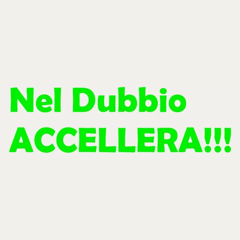 Nel_Dubbio_Accellera!!!