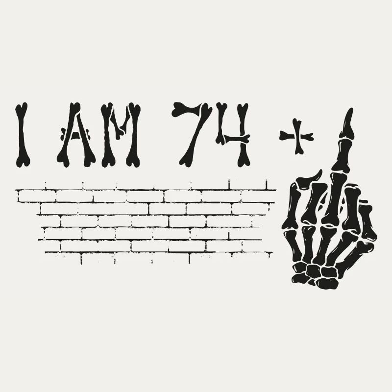 Ich bin 74 plus Mittelfinger - 75. Geburtstag