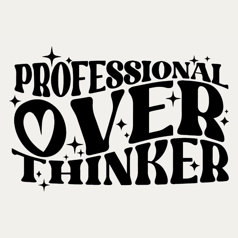 Professional Overthinker Witty Typography Humor