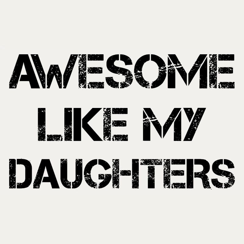 AWESOME LIKE MY DAUGHTERS - Geschenk Vater Mutter