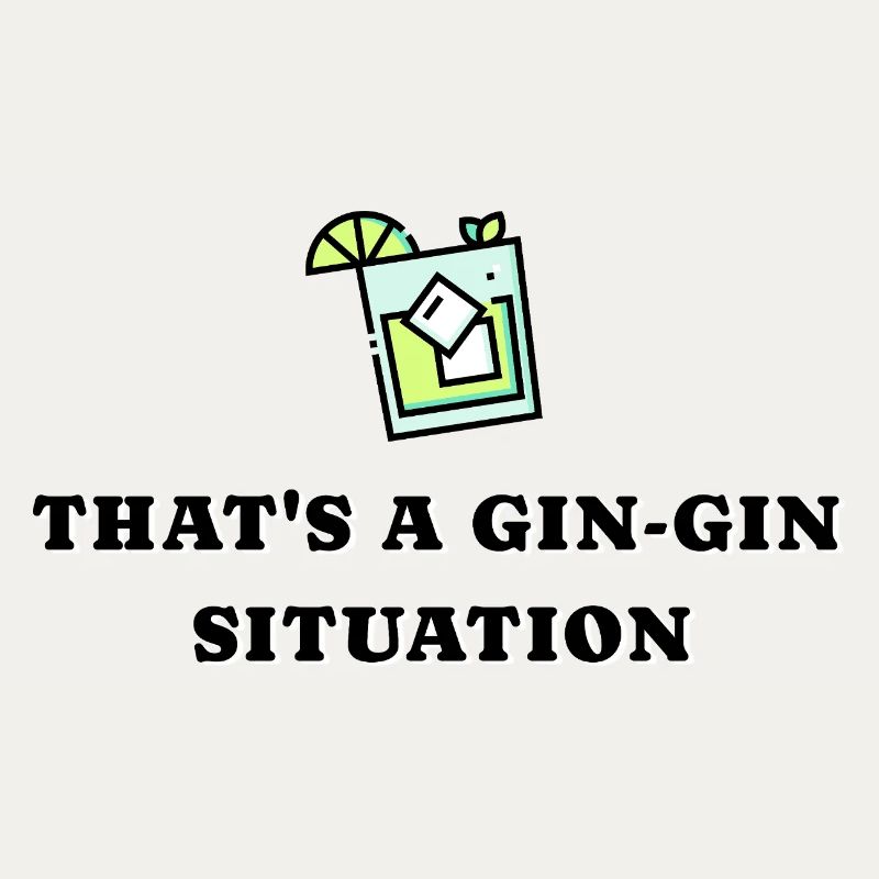 That's a Gin-Gin Situation Funny Cocktail