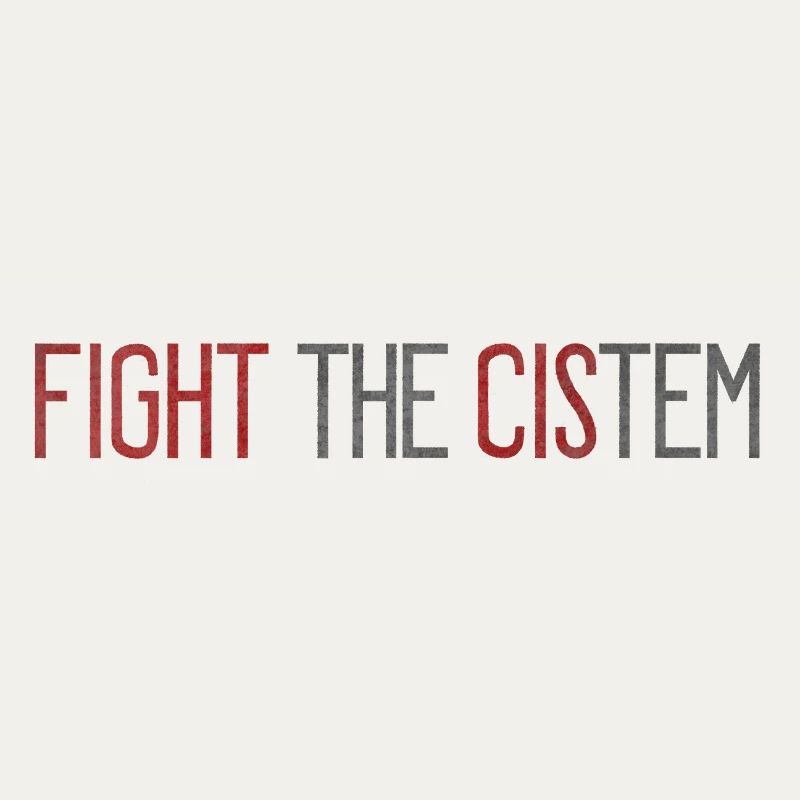 Fight The CIS-tem - Statement Against Binary