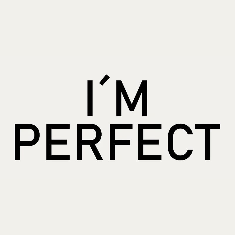 I am perfect - Ich bin perfekt