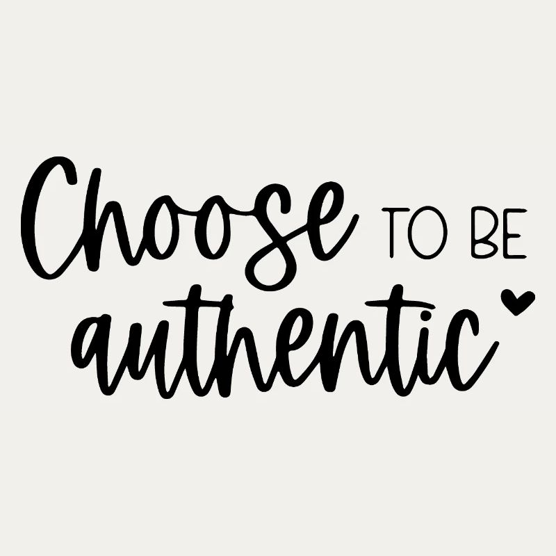 Entscheiden Sie sich dafür, authentisch zu sein Inspirierende Botschaft