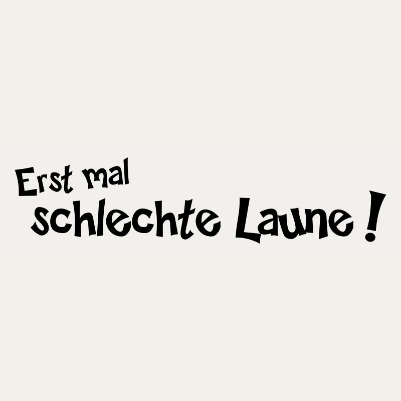 Erstmal schlechte Laune