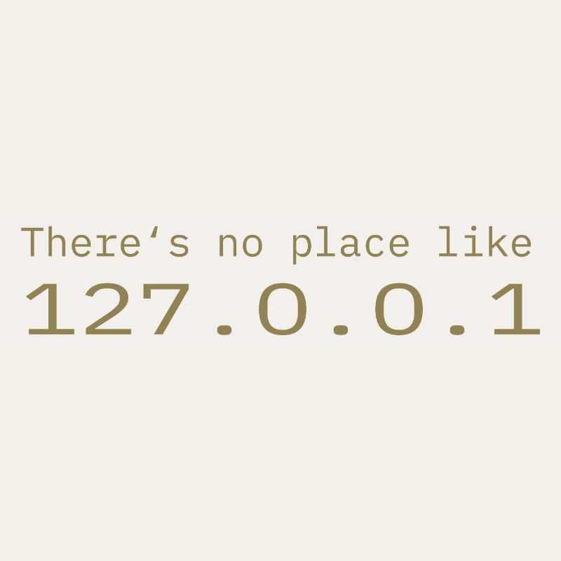 Programmierer Nerd IT Kein Ort wie Localhost