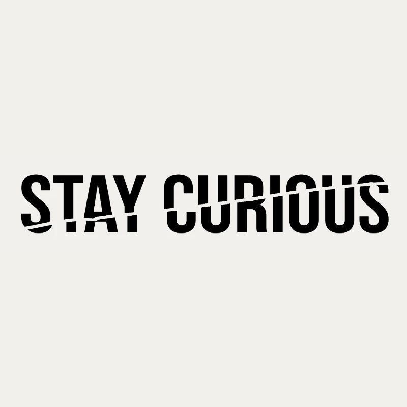 stay curious