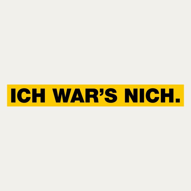 Ich war’s nich...