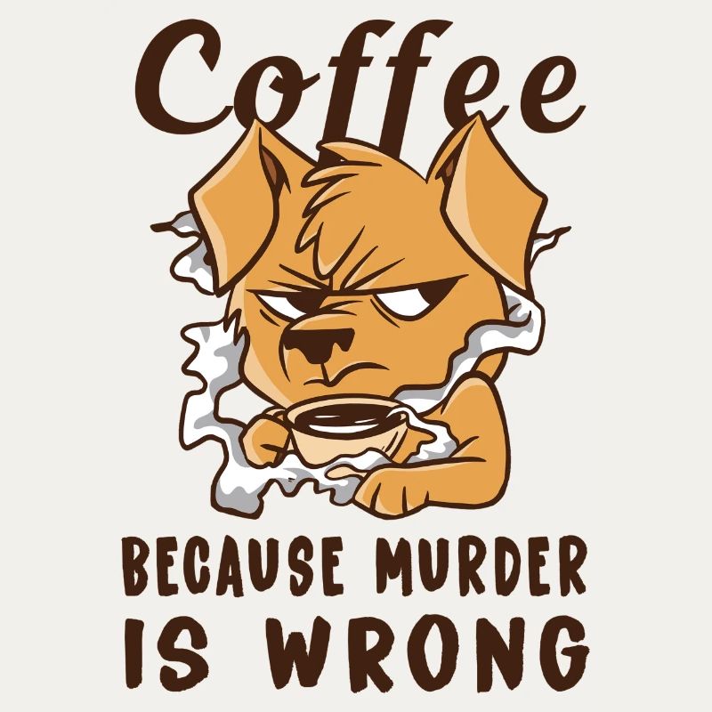 Coffee Because Murder Is Wrong Dog