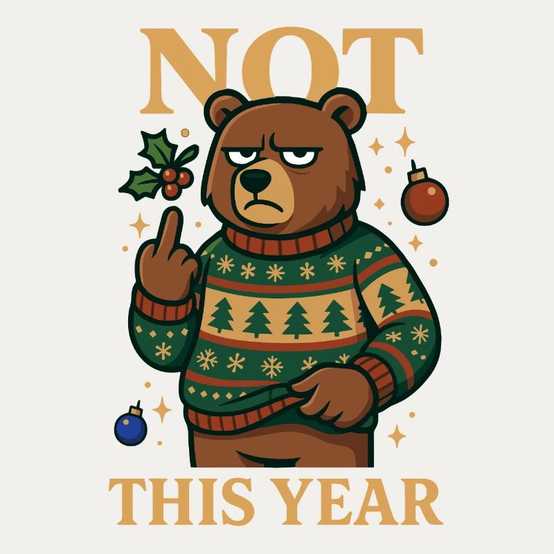 Not This Year Grumpy Bear Funny Shirt