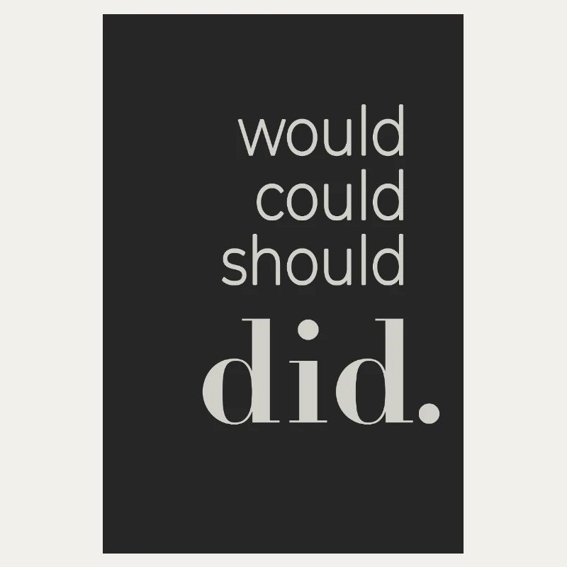  Would Could Should Did Typography Poster