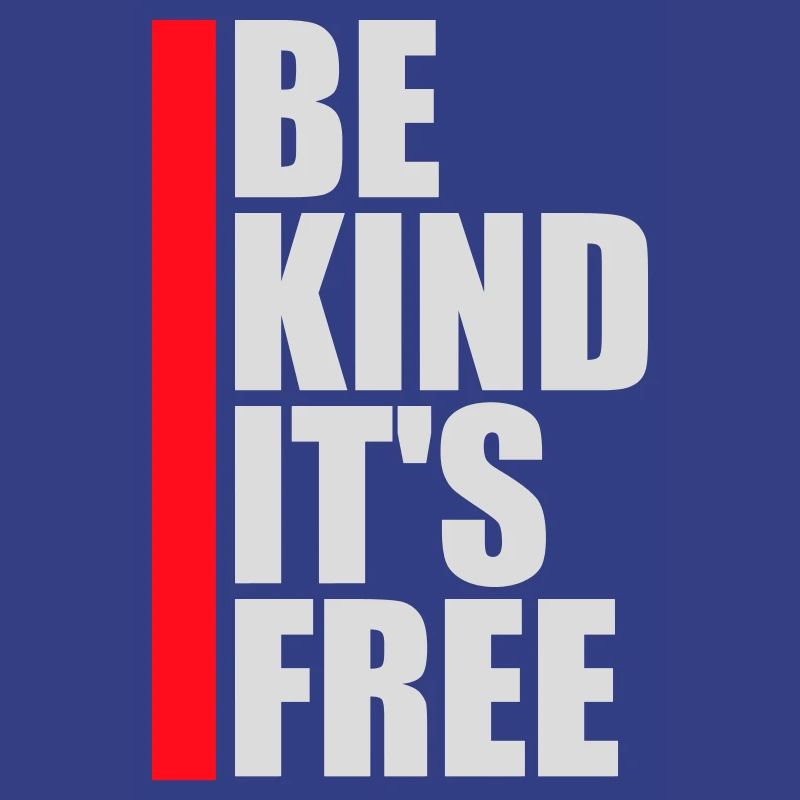 Be Kind It's Free Kindness Statement Saying