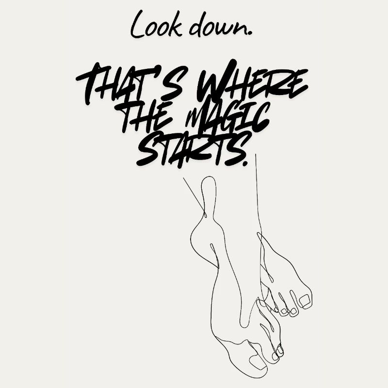 Look down. That’s where the magic starts.