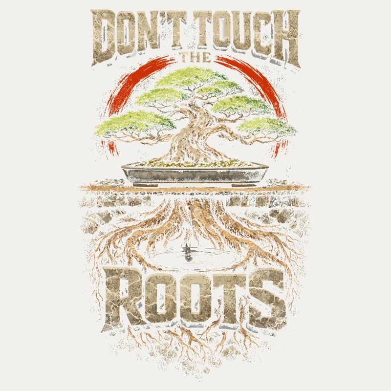 Bonsai Tree Don't Touch The Roots