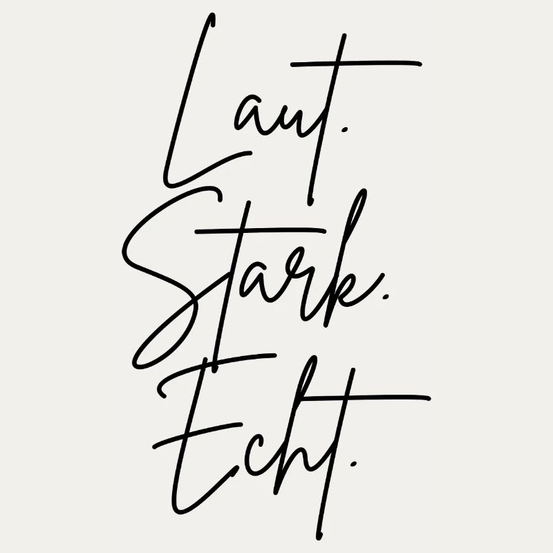 Laut. Stark. Echt.