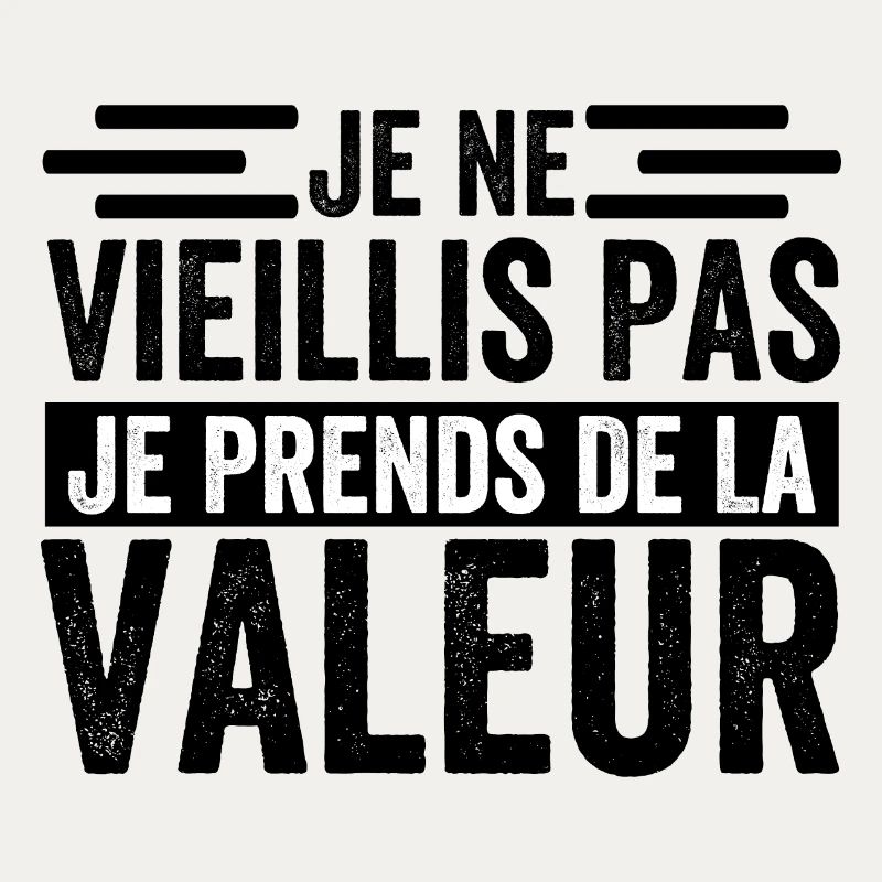 I'm not getting old, I'm increasing in value