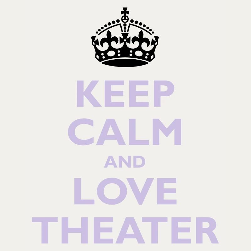 Keep Calm & Love Theater