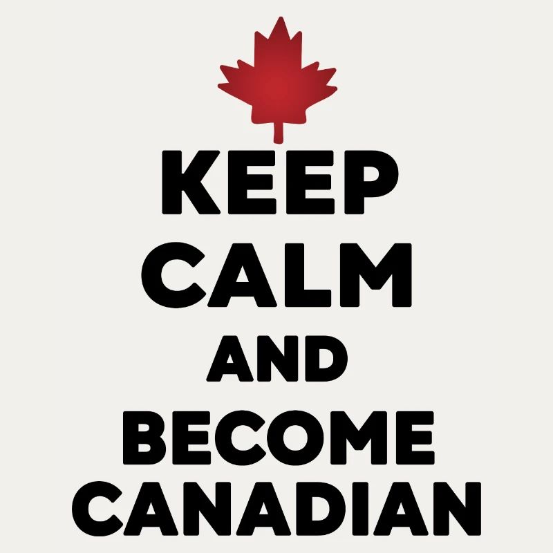 Keep Calm Werde Kanadier