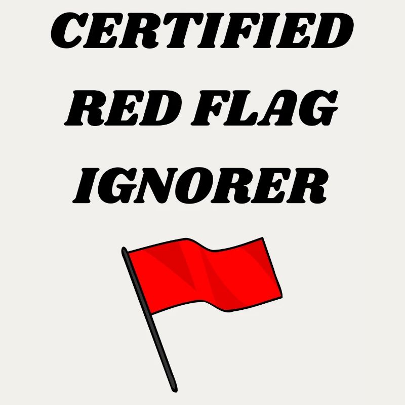 Certified Red Flag Ignorer – Funny Unisex Tee