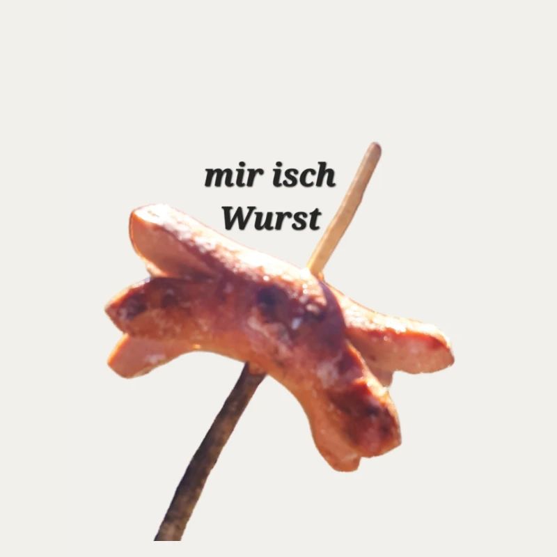 Mir isch Wurst