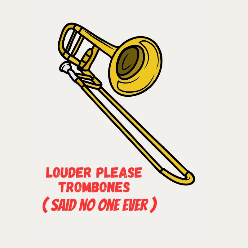 Louder_please_Trombones