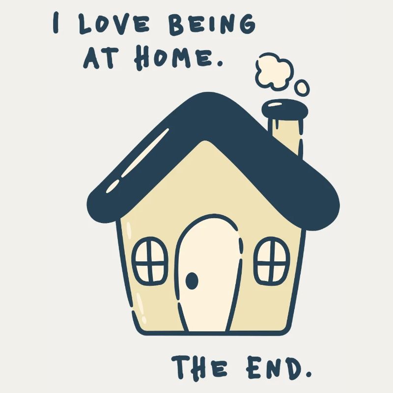 I love being at home – Introvertiertes Statement