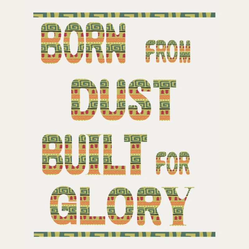 Born From Dust Built For Glory 