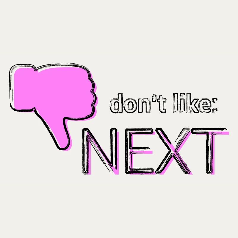 Don't like: Next