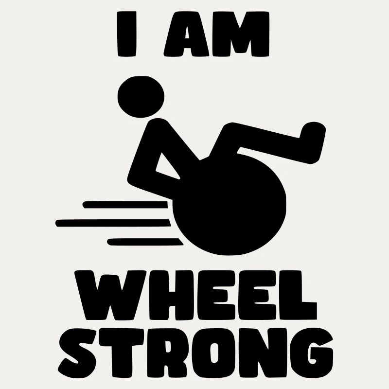 I'm wheel strong. For strong wheelchair users *