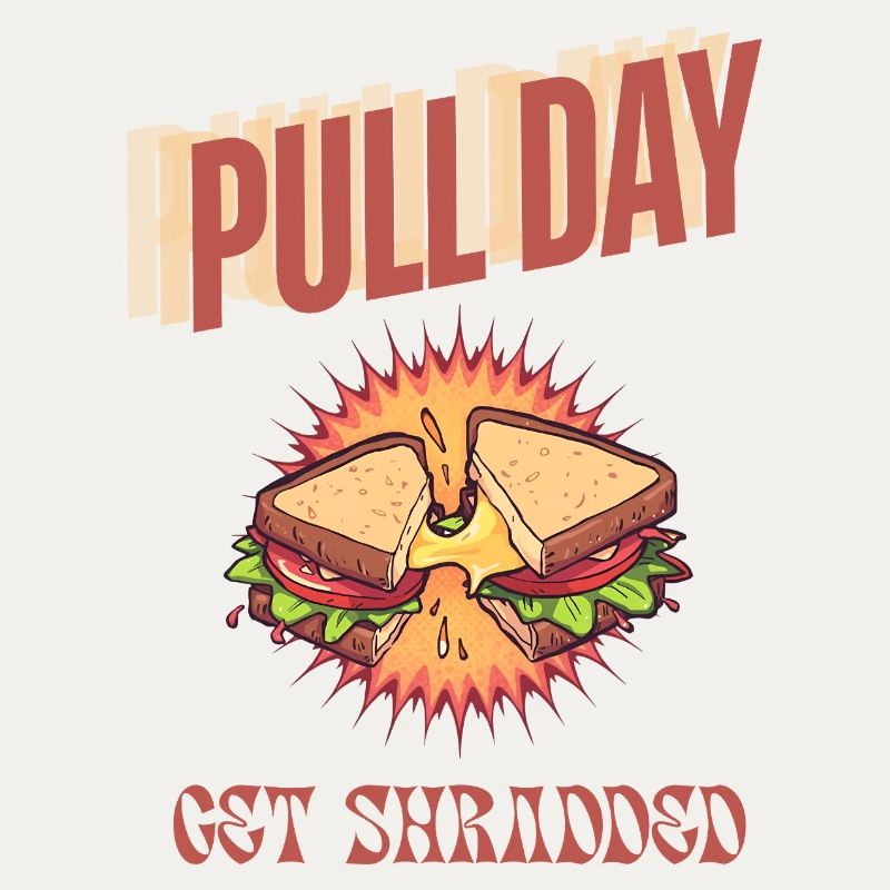 Pull Day Sandwich – Get Shredded Retro Style