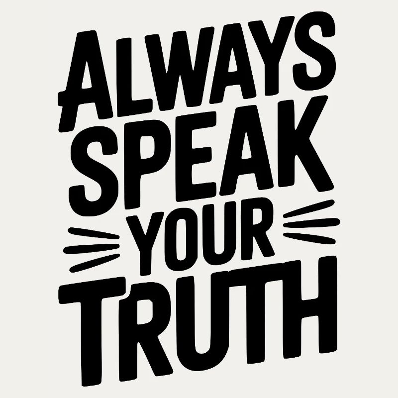 Always Speak Your Truth