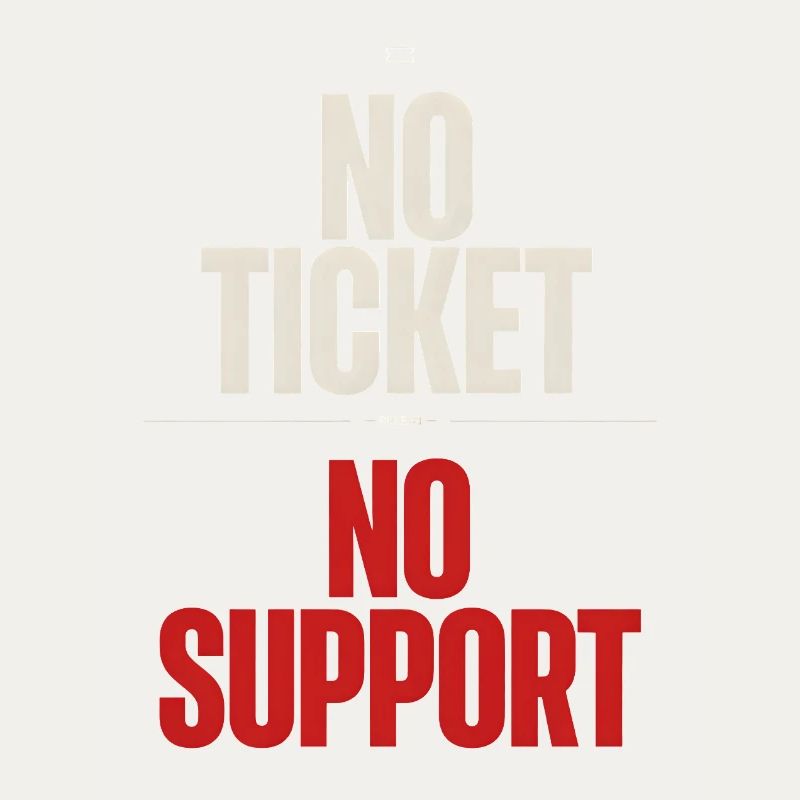 No Ticket No Support Informatiker IT Administrator