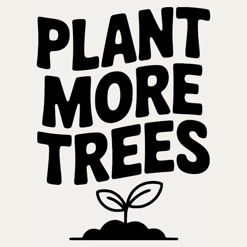 Plant More Trees